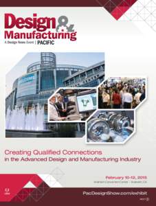 Creating Qualified Connections in the Advanced Design and Manufacturing Industry February 10–12, 2015 Anaheim Convention Center | Anaheim, CA