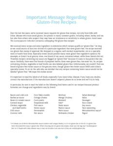 Important Message Regarding Gluten-Free Recipes Over the last few years, we’ve received many requests for gluten-free recipes, not only from folks with Celiac disease who must avoid gluten, the protein in many common g