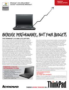 THINKPAD L series LAPTOPS Windows®. Life without Walls™. Lenovo® recommends Windows 7. ENHANCED