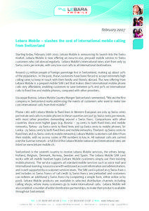 February 2007 Lebara Mobile – slashes the cost of international mobile calling from Switzerland