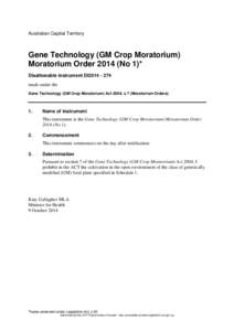 Australian Capital Territory  Gene Technology (GM Crop Moratorium) Moratorium Order[removed]No 1)* Disallowable instrument DI2014[removed]made under the