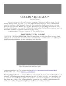 ONCE IN A BLUE MOON By Carol Mebane Some ten years ago now, the way I remember it, a group of dancers were gathered talking about the Mentone Dance Weekend and I think it was Chuck Weber who remarked that just once in a 