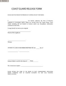 Print Form  COAST GUARD RELEASE FORM PLEASE SIGN THIS FORM IN THE PRESENCE OF A WITNESS OR GET IT NOTARIZED.  I,