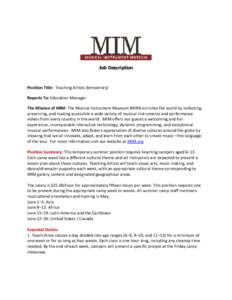 Job Description  Position Title: Teaching Artists (temporary) Reports To: Education Manager The Mission of MIM: The Musical Instrument Museum (MIM) enriches the world by collecting, preserving, and making accessible a wi