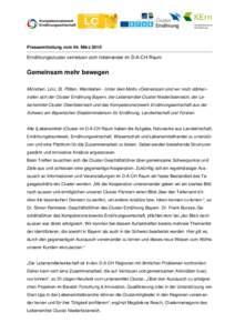 Pressemitteilung vom 04. MärzErnährungscluster vernetzen sich miteinander im D-A-CH Raum Gemeinsam mehr bewegen München, Linz, St. Pölten, Weinfelden - Unter dem Motto «ֿGemeinsam sind wir noch stärker»