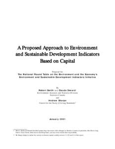 A Proposed Approach to Environment and Sustainable Development Indicators Based on Capital Prepared for The National Round Table on the Environment and the Economy’s Environment and Sustainable Development Indicators I