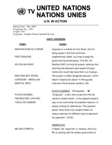 U.N. IN ACTION Release Date: May 2009 Programme No[removed]Length: 4’03” Languages: English, French, Spanish, Russian HAITI: CAPOEIRA