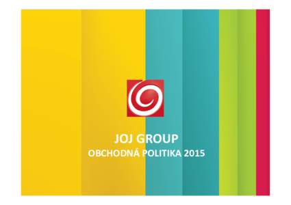 JOJ GROUP OBCHODNÁ POLITIKA 2015 OBCHODNÁ POLITIKA JOJ GROUP 2015 ZÁKLADNÉ NETT NETT CPP: