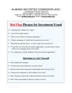 ALABAMA SECURITIES COMMISSION (ASC) 770 WASHINGTON AVE, SUITE 570 MONTGOMERY, ALABAMA[removed]Telephone: ([removed]or[removed]Fax: ([removed]Email: [removed] Website: www.asc.state.al.us