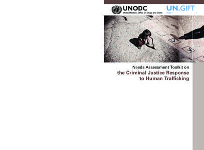 Vienna International Centre, PO Box 500, 1400 Vienna, Austria Tel.: (+[removed], Fax: (+[removed], www.unodc.org Needs Assessment Toolkit on  the Criminal Justice Response