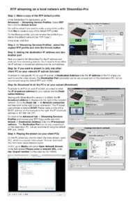 RTP streaming on a local network with StreamEez-Pro Step 1: Make a copy of the RTP default profile In the StreamEez-Pro application, go to Advanced -> Streaming Service Profiles. Select RTP then click the Unlock button. 