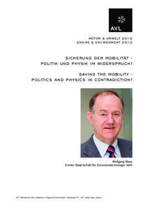 Motor & U m welt 2010 Engine & Environ m ent 2010 S i c h e run g d e r M o b i l i t ä t P o l i t i k u n d P h ys i k im W i d e r spr uch? Sav i n g t h e M o b i l i t y P o l i t i cs a n d P h y s i cs i n Co n t