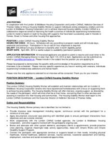 JOB POSTING: In cooperation with the London & Middlesex Housing Corporation and London CAReS, Addiction Services of Thames Valley is hiring a Housing Stability Worker to support individuals exiting emergency shelters and