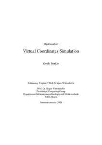 Diplomarbeit  Virtual Coordinates Simulation Guido Frerker  Betreuung: Regina O’Dell, Mirjam Wattenhofer