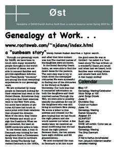 Øst Newsletter of DANE/Danish Archive North East, a cultural resource center Spring 2009 No. 2 Genealogy at Work. . . www.rootsweb.com/~njdane/index.html