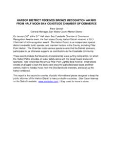 HARBOR DISTRICT RECEIVES BRONZE RECOGNITION AWARD FROM HALF MOON BAY COASTSIDE CHAMBER OF COMMERCE Peter Grenell General Manager, San Mateo County Harbor District On January 30th at the 51st Half Moon Bay Coastside Chamb
