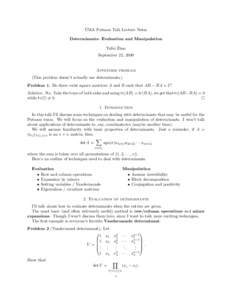 UMA Putnam Talk Lecture Notes Determinants: Evaluation and Manipulation Yufei Zhao September 22, 2009  Appetizer problem