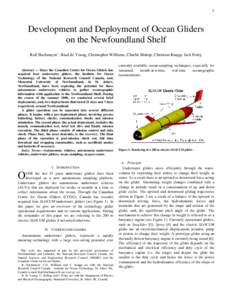 1  Development and Deployment of Ocean Gliders on the Newfoundland Shelf Ralf Bachmayer1, Brad de Young, Christopher Williams, Charlie Bishop, Christian Knapp, Jack Foley