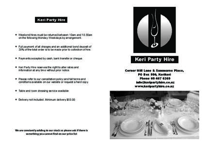 Keri Party Hire  eekend hires must be returned between 10am and 10.30am • 	W on the following Monday. Weekdays by arrangement. ull payment of all charges and an additional bond deposit of