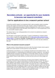 Secondary schools – an opportunity for your students to become real research scientists! Call for applications to be a research partner school Conducting scientific research is an experience that is rarely accessible o