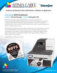 In-House, On-Demand Color Label Printers, Finishers, & Applicators  Case Study: RIFFS Smokehouse Industry: Food and Beverage  Location: Minneapolis, MN