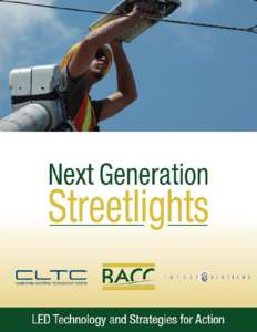 Next Generation Streetlights Acknowledgements AUTHORS The Next Generation Streetlight guide is a collaborative project of the following organizations dedicated to supporting local governments and industry with lighting 