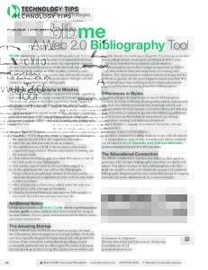 bibme  A Web 2.0 Bibliography Tool BibMe (bibme.org) is a Web-based bibliography tool. It is fast and easy to build a citation page because of its automated interface. 	 Simply type in a search term under the appropriate