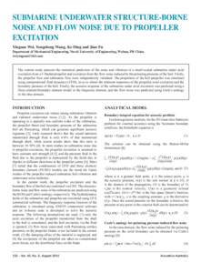 SUBMARINE UNDERWATER STRUCTURE-BORNE NOISE AND FLOW NOISE DUE TO PROPELLER EXCITATION Yingsan Wei, Yongsheng Wang, Ke Ding and Jian Fu Department of Mechanical Engineering, Naval University of Engineering, Wuhan, PR Chin