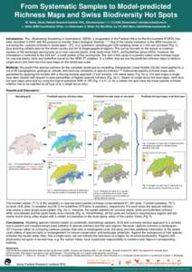 From Systematic Samples to Model-predicted Richness Maps and Swiss Biodiversity Hot Spots M. Nobis, Swiss Federal Research Institute WSL, Zürcherstrasse 111, CH-8903 Birmensdorf, [removed] L. Kohli, BDM Coord