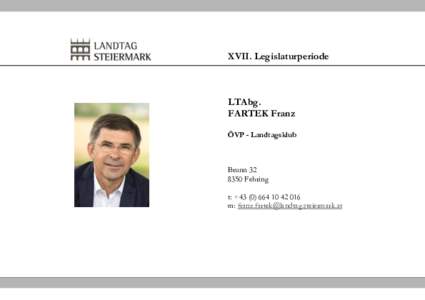 XVII. Legislaturperiode  LTAbg. FARTEK Franz ÖVP - Landtagsklub