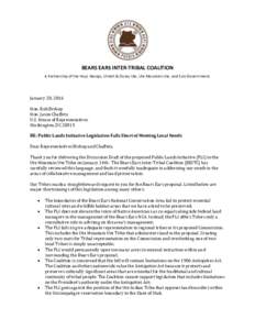 BEARS EARS INTER-TRIBAL COALITION A Partnership of the Hopi, Navajo, Uintah & Ouray Ute, Ute Mountain Ute, and Zuni Governments January 20, 2016 Hon. Rob Bishop Hon. Jason Chaffetz