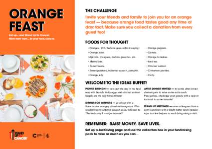 ORANGE FEAST Eat up... and Stand Up To Cancer. Nom nom nom... in your face, cancer.  THE CHALLENGE