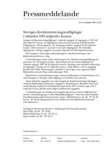 Pressmeddelande 30 NOVEMBER 1998 NR 50 Sveriges direktinvesteringarstillgångar i utlandet 593 miljarder kronor Sveriges direktinvesteringstillgångar i utlandet uppgick vid utgången av 1997 till