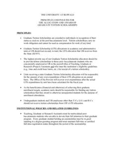 THE UNIVERSITY AT BUFFALO PRINCIPLES AND POLICIES FOR THE ALLOCATION AND AWARD OF GRADUATE TUITION SCHOLARSHIPS PRINCIPLES: •