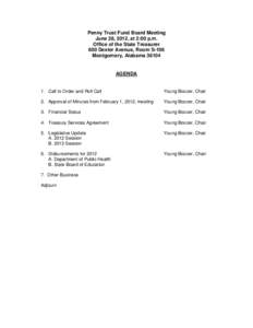 Penny Trust Fund Board Meeting June 28, 2012, at 2:00 p.m. Office of the State Treasurer 600 Dexter Avenue, Room S-106 Montgomery, Alabama 36104