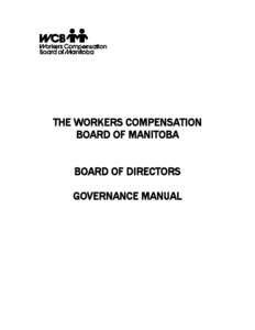 THE WORKERS COMPENSATION BOARD OF MANITOBA BOARD OF DIRECTORS GOVERNANCE MANUAL  Table of Contents