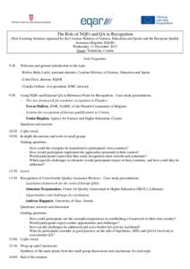 The Role of NQFs and QA in Recognition (Peer-Learning Seminar organised by the Croatian Ministry of Science, Education and Sports and the European Quality Assurance Register, EQAR) Wednesday, 11 December 2013 Venue: Trak