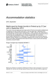 Transport and Tourism[removed]Accommodation statistics 2013, September  Nights spent by foreign tourists in Finland up by 3.7 per