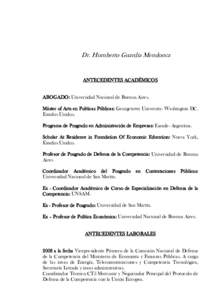 Dr. Humberto Guardia Mendonca  ANTECEDENTES ACADÉMICOS ABOGADO: Universidad Nacional de Buenos Aires. Máster of Arts en Políticas Públicas: Georgetown University. Washington DC. Estados Unidos.