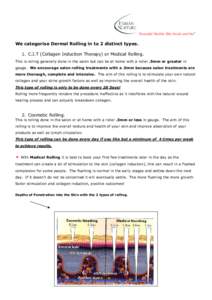 “Beautiful Healthy Skin Inside and Out”  We categorise Dermal Rolling in to 2 distinct types. 1. C.I.T (Collagen Induction Therapy) or Medical Rolling. This is rolling generally done in the salon but can be at home w