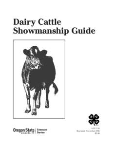 Dairy Cattle Showmanship Guide 4-H 1116 Reprinted November 2006 $2.00