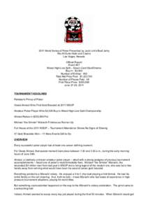 2011 World Series of Poker Presented by Jack Link’s Beef Jerky Rio All-Suite Hotel and Casino Las Vegas, Nevada Official Report Event #47 Mixed High-Low Split – Seven-Card Stud/Omaha