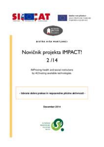 BISTRA HIŠA MARTJANCI  Novičnik projekta IMPACT! 2 /14 IMProving health and social institutions by ACtivating available technologies.