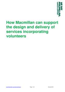 How Macmillan can support the design and delivery of services incorporating volunteers  www.Macmillan.org.uk/servicesimpact