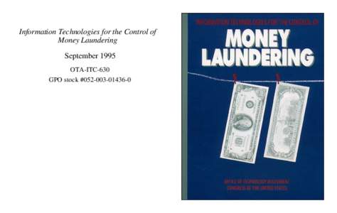 Information Technologies for the Control of Money Laundering September 1995 OTA-ITC-630 GPO stock #[removed]