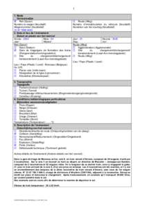 1 1. Mode Vervoerswijze ; Rail (Spoor) Numéro du wagon (facultatif) Wagennummer (facultatief)