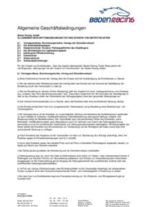 Allgemeine Geschäftsbedingungen Baden Racing GmbH ALLGEMEINE GESCHÄFTSBEDINGUNGEN FÜR DEN ERWERB VON EINTRITTSKARTEN §1 §2 §3