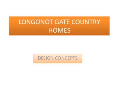 LONGONOT GATE COUNTRY HOMES DESIGN CONCEPTS  LONGONOT GATE