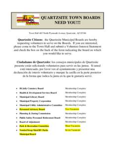 QUARTZSITE TOWN BOARDS NEED YOU!!! Town Hall 465 North Plymouth Avenue, Quartzsite, AZQuartzsite Citizens: the Quartzsite Municipal Boards are hereby requesting volunteers to serve on the Boards. If you are intere