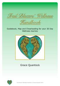 Trail Blazers’ Wellness Handbook Guidebook, Map and Cheerleading for your 30 Day Wellness Journey  Grace Quantock